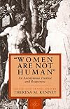 Women Are Not Human: An Anonymous Treatise & Responses