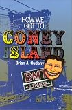 How We Got to Coney Island: The Development of Mass Transportation in Brooklyn and Kings County