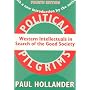 Political Pilgrims: Western Intellectuals in Search of the Good Society