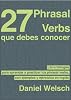 27 Phrasal Verbs Que Debes Conocer (Phrasal Verbs para la Vida)