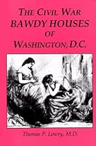The Civil War Bawdy Houses of Washington, D.C.