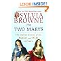 The Two Marys: The Hidden History of the Mother and Wife of Jesus