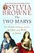 The Two Marys: The Hidden History of the Mother and Wife of Jesus