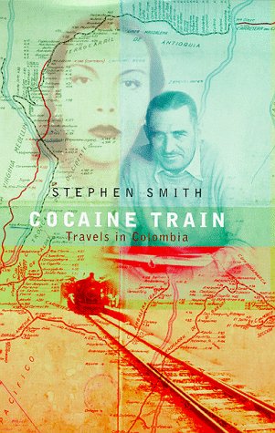 City Travel Guides Discounted  Books : Cocaine Train: Travels in Colombia