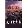 Engel in der Wildnis. Die Australien Saga 2