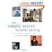 The Simple Secret to Better Painting: How to Immediately Improve Your Work with the One Rule of Composition