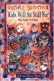 More Books Kids Will Sit Still For : A Read-aloud Guide