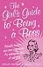Books : The Girl's Guide to Being a Boss: Valuable lessons and smart suggestions for making the most of managing