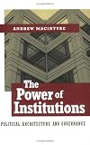 The Power of Institutions: Political Architecture and Governance (Cornell Studies in Political Economy)