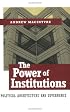 The Power of Institutions: Political Architecture and Governance (Cornell Studies in Political Economy)