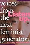 Listen Up 2 Ed: Voices from the Next Feminist Generation