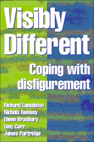 Visibly Different: Coping With Disfigurement