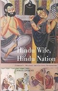 Hindu Wife, Hindu Nation: Community, Religion, and Cultural Nationalism