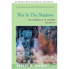 【クリックで詳細表示】War in the Shadows： The Guerrilla in History： Robert B. Asprey： 洋書