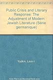 Public crisis & literary response : the adjustment of modern Jewish literature