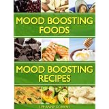 Mood Boosting Foods with Mood Boosting Recipes (Healing Foods Series)