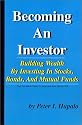 Becoming an Investor: Building Wealth by Investing in Stocks, Bonds, and Mutual Funds