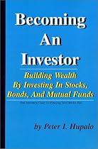 Becoming an Investor: Building Wealth by Investing in Stocks, Bonds, and Mutual Funds