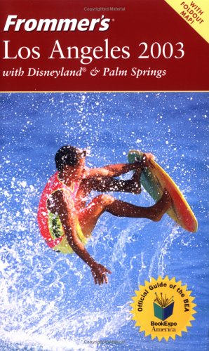City Travel Guides Discounted  Books : Frommer's 2003 Los Angeles With Disneyland & Palm Springs