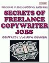 Secrets of Freelance Copywriter Jobs - The Complete 3 Volume Course