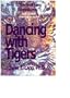 Dancing with Tigers