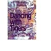 Dancing with Tigers