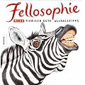 Fellosophie. Mehr tierisch gute Alltagstipps