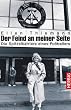 Der Feind an meiner Seite: Die Spitzelkarriere eines Fu�ballers