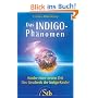 Das Indigo Ph�nomen: Kinder einer neuen Zeit. Das Geschenk der Indigo-Kinder