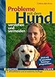 Probleme mit dem Hund verstehen und vermeiden