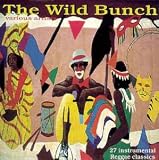 The Wild Bunch: 27 Instrumental Reggae Classics