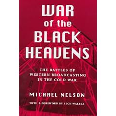 War of the Black Heavens: The Battles of Western Broadcasting in the Cold War