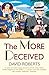 The More Deceived