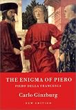 The Enigma of Piero: Piero Della Francesca