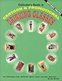  : Collector's Guide to Cartoon and Promotional Drinking Glasses