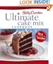 Betty Crocker Ultimate Cake Mix Cookbook: Create Sweet Magic from a Mix (Betty Crocker Books)