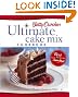 Betty Crocker Ultimate Cake Mix Cookbook: Create Sweet Magic from a Mix (Betty Crocker Books)