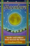 Moon Lore: Myths and Folklore from Around the World