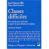 Classes difficiles : Des outils pour pr�venir et g�rer les perturbations scolaires