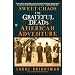 Sweet Chaos: The Grateful Dead's American Adventure