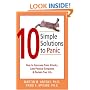 10 Simple Solutions to Panic: How to Overcome Panic Attacks, Calm Physical Symptoms, & Reclaim Your Life