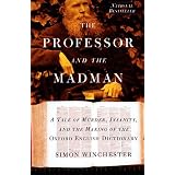 The Professor and the Madman: A Tale of Murder, Insanity, and the Making of The Oxford English Dictionary