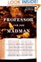 The Professor and the Madman: A Tale of Murder, Insanity, and the Making of The Oxford English Dictionary