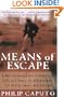 Means Of Escape: A War Correspondent's Memoir of Life and Death in Afghanistan, the Middle East, and Vietnam