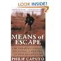 Means Of Escape: A War Correspondent's Memoir of Life and Death in Afghanistan, the Middle East, and Vietnam