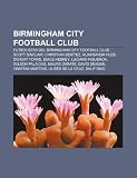 Birmingham City Football Club: Futbolistas del Birmingham City Football Club, Scott Sinclair, Christian Benítez, Aliaksandr Hleb, Dwight Yorke (Spanish Edition)