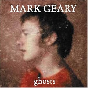 Ghosts (IMPORT) by Mark Geary (Audio CD - 2005)