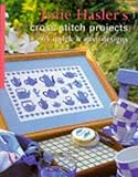 Julie Hasler's cross stitch projects : 65 quick and easy designs