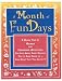 A Month of FunDays: A Whole Year of Games and Learning Activities for Just About Ever...