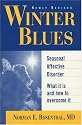 Winter Blues: Seasonal Affective Disorder - What It Is and How to Overcome It.: Seasonal Affective Disorder - What It Is & How to Overcome It